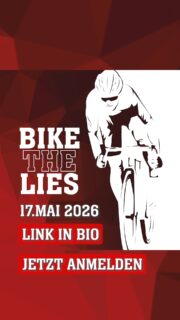 ANMELDESCHLUSS HEUTE 23:59
Jetzt noch schnell sein - am 13.05. um 23:59 schließt das Anmeldefenster für BIKE THE LIES 2026.